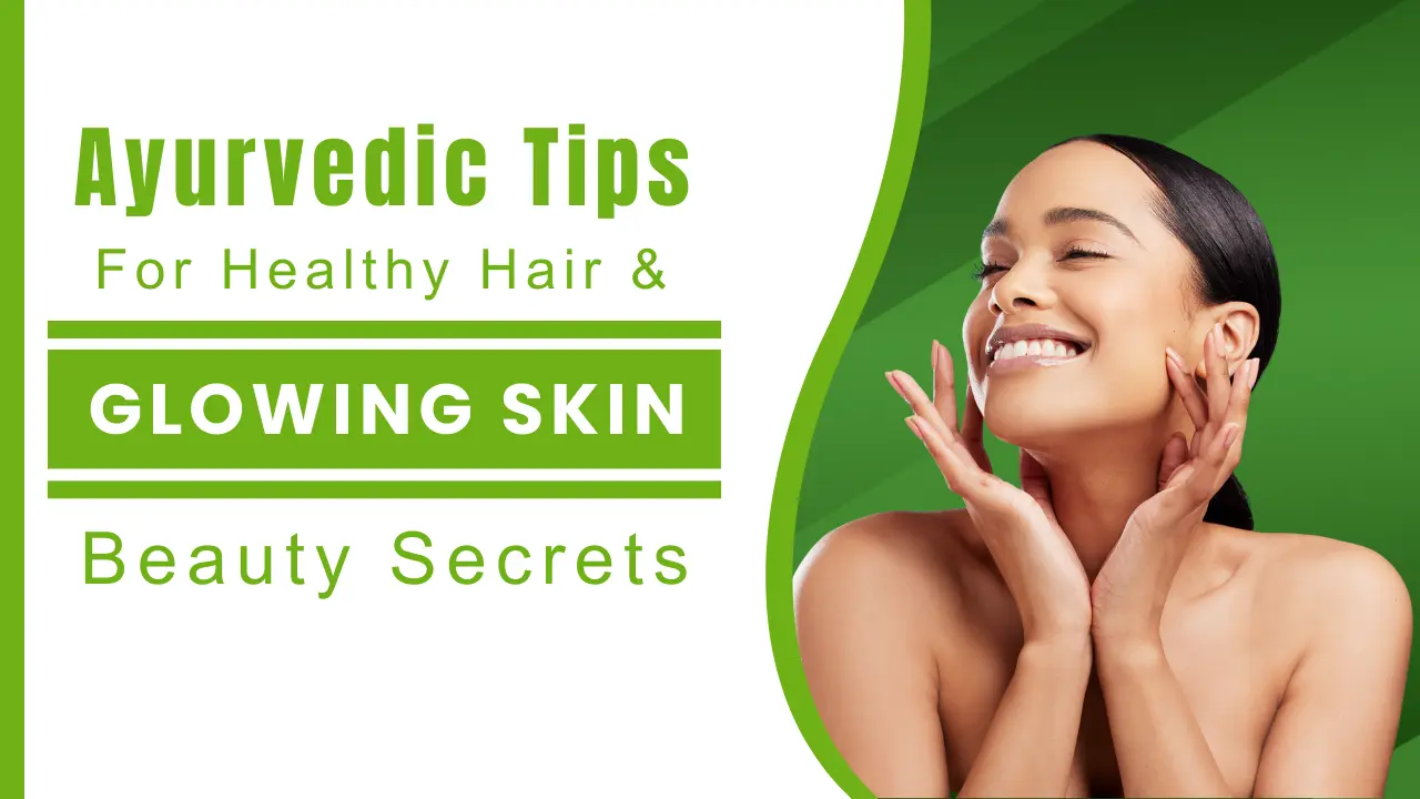 Ayurvedic Tips for Glowing Skin and Healthy Hair Natural Beauty Secrets - Nirogi Healthcare