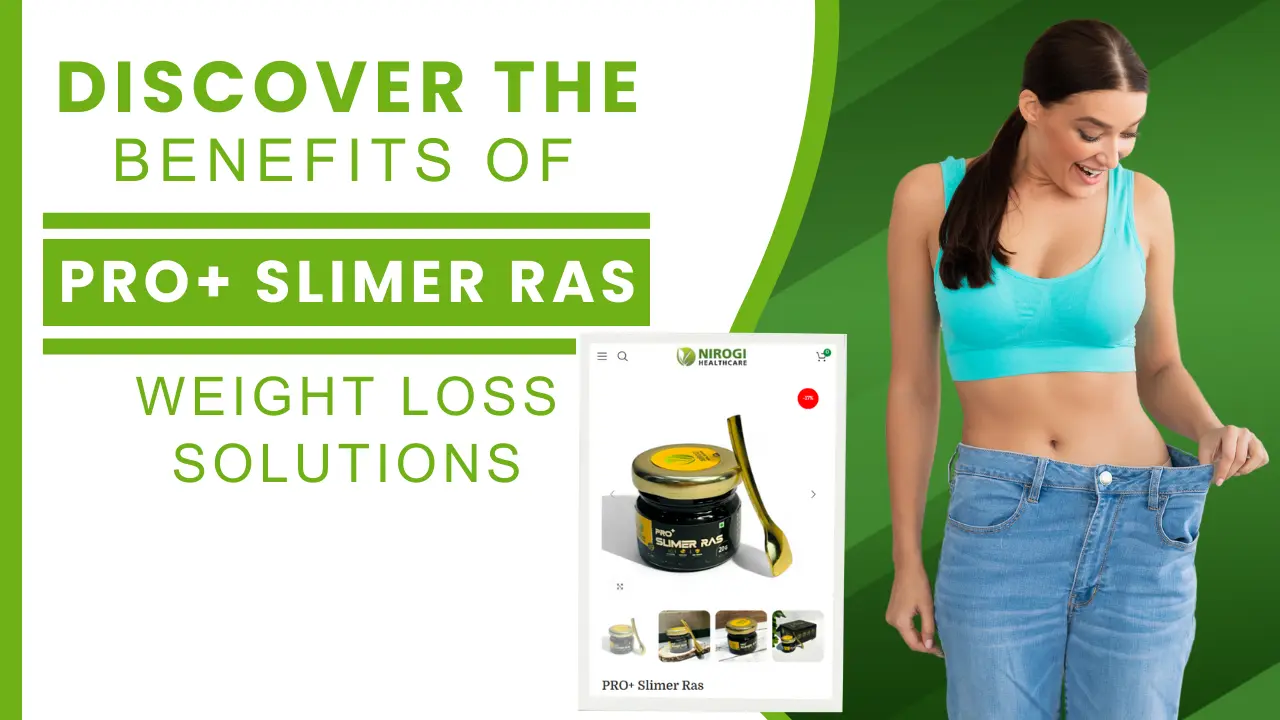 Discover the Benefits of Ayurvedic Weight Loss Solutions Pro Slimer Ras - Nirogi Healthcare
