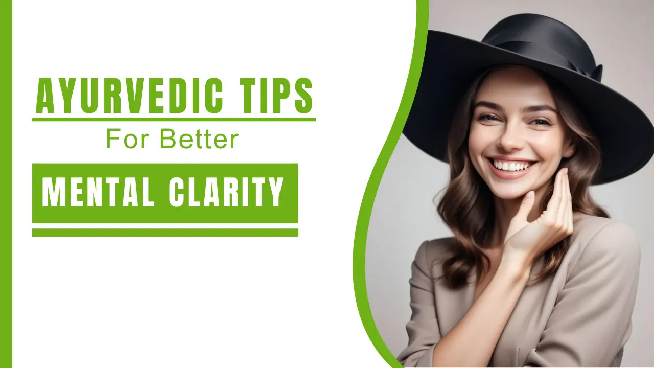 Ayurvedic Tips for Better Mental Clarity_ Boost Your Brain Naturally