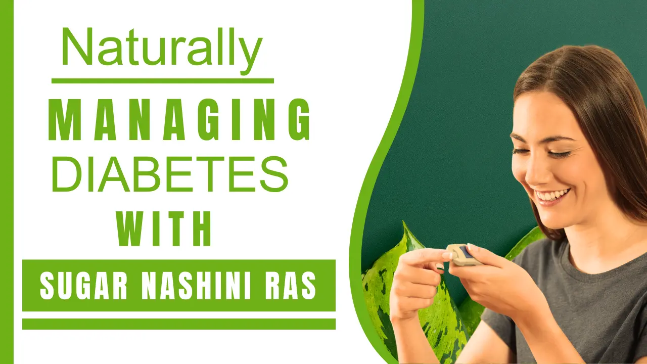 Managing Diabetes Naturally with Sugar Nashini Ras Benefits and Tips - Nirogi Healthcare