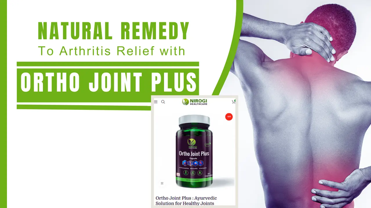 Natural Arthritis Relief_ Ayurvedic Remedies with Ortho Joint Plus