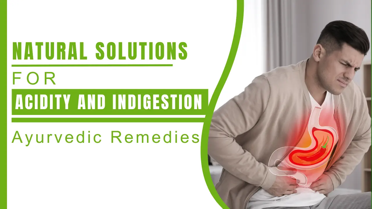 Natural Solutions for Acidity and Indigestion_ Ayurvedic Tips and Remedies - Nirogi Healthcare