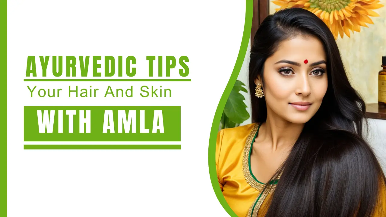Rejuvenate Your Hair and Skin with Amla_ Ayurvedic Benefits Explored