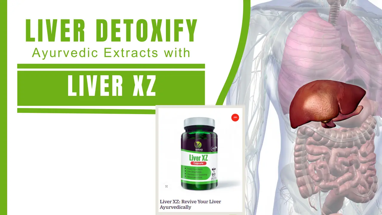 The Importance of Liver Detox_ Ayurvedic Methods with Liver XZ