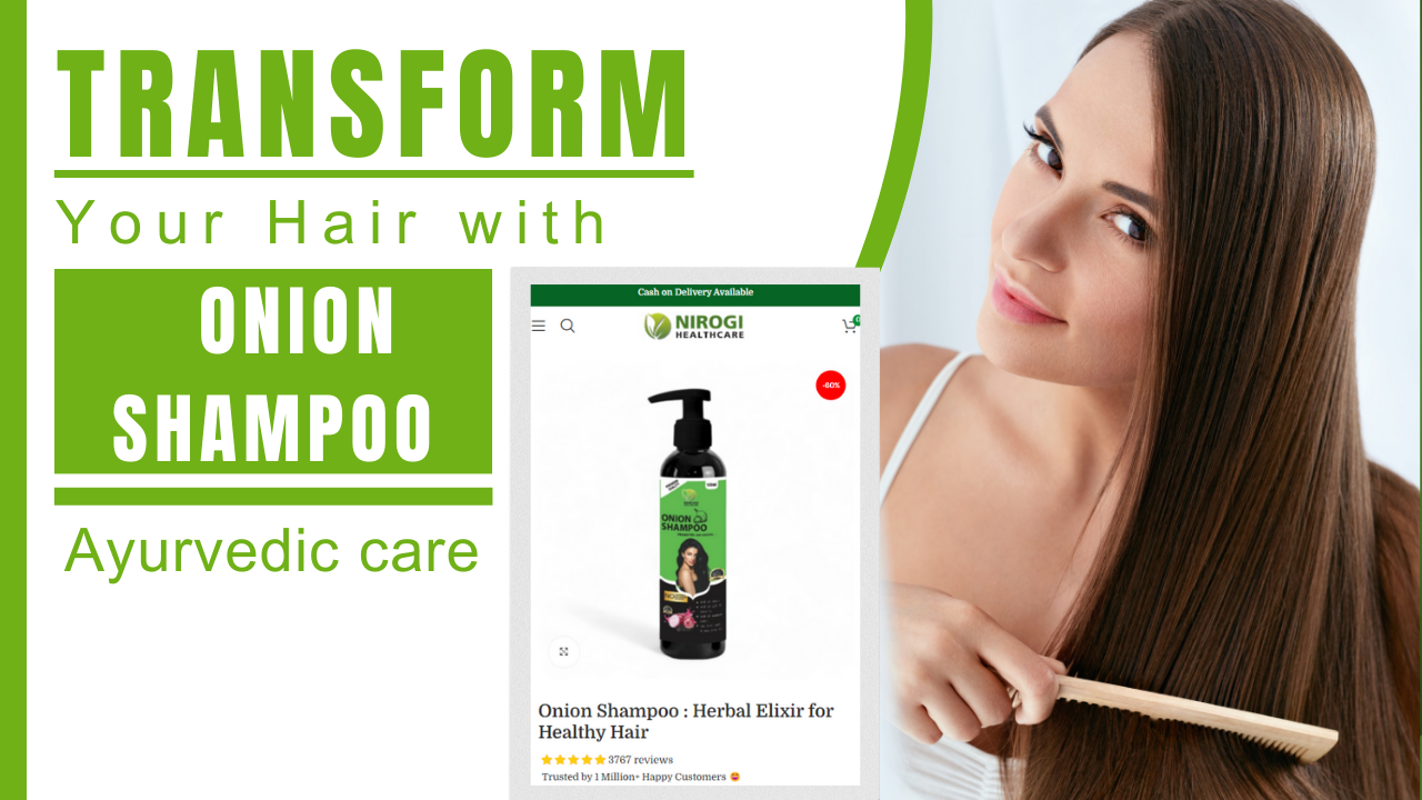 Transform Your Hair Care Routine with Ayurvedic Onion Shampoo - Nirogi Healthcare
