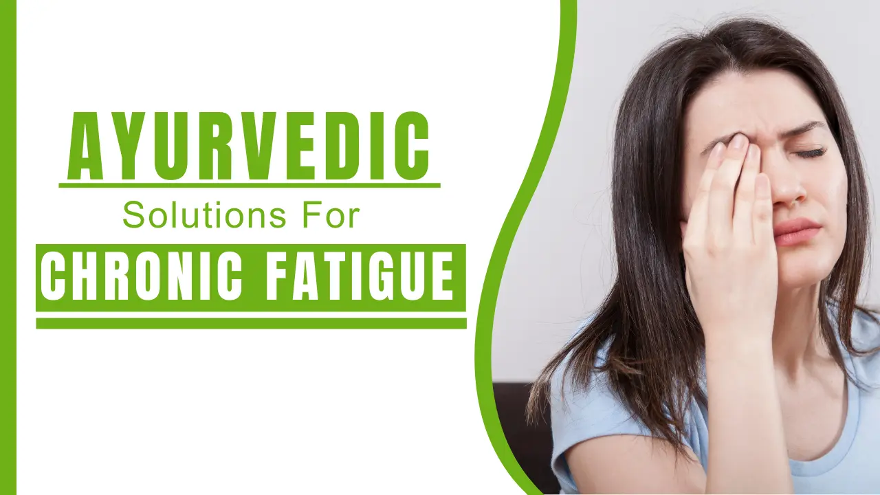 Ayurvedic Solutions for Chronic Fatigue - Nirogi Healthcare