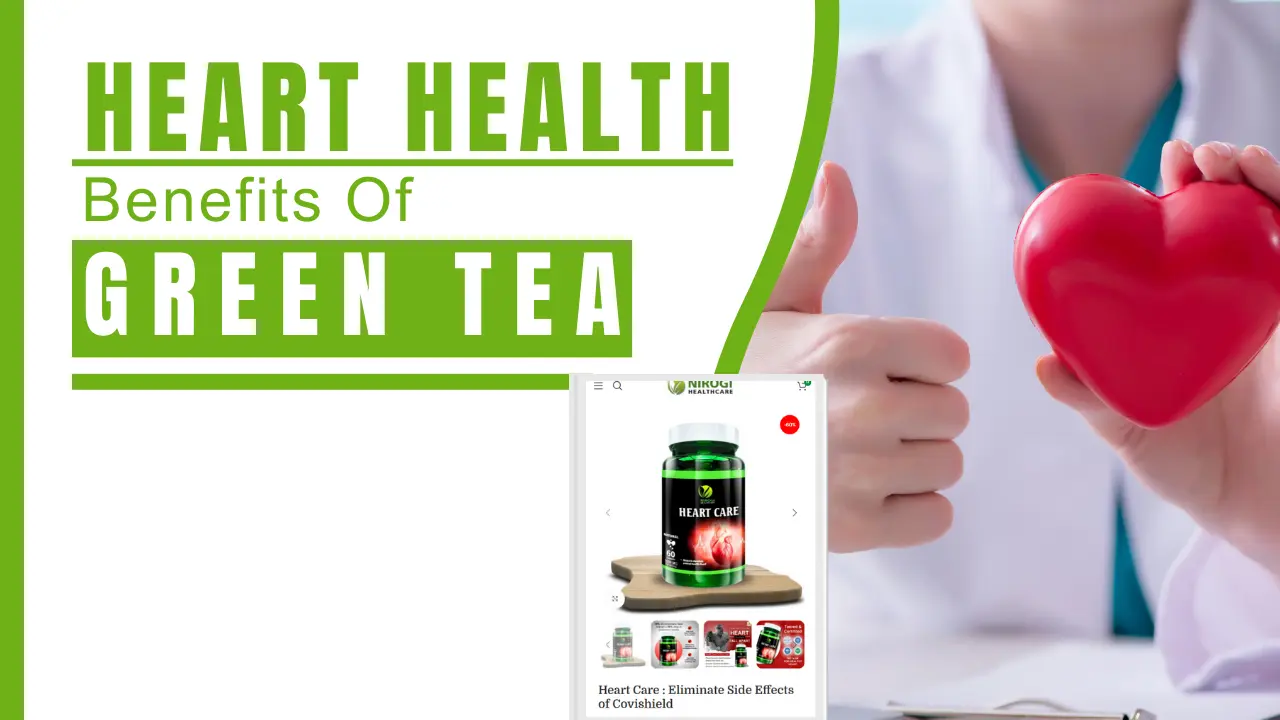 Heart Health Benefits of Green Tea - Nirogi Healthcare