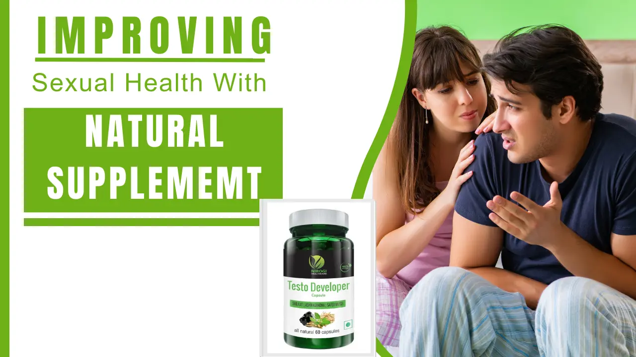 Improving Sexual Health with Natural Supplements - Nirogi Healthcare