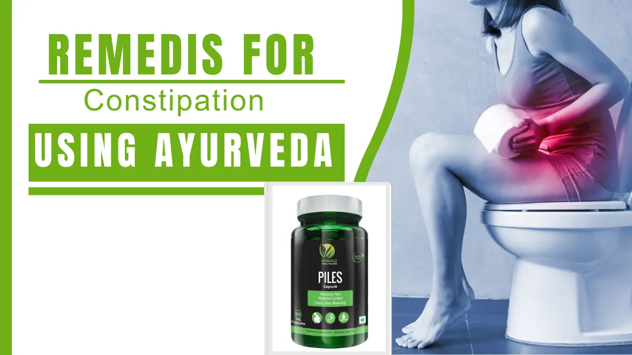 Natural Remedies for Constipation Using Ayurveda - Nirogi Healthcare
