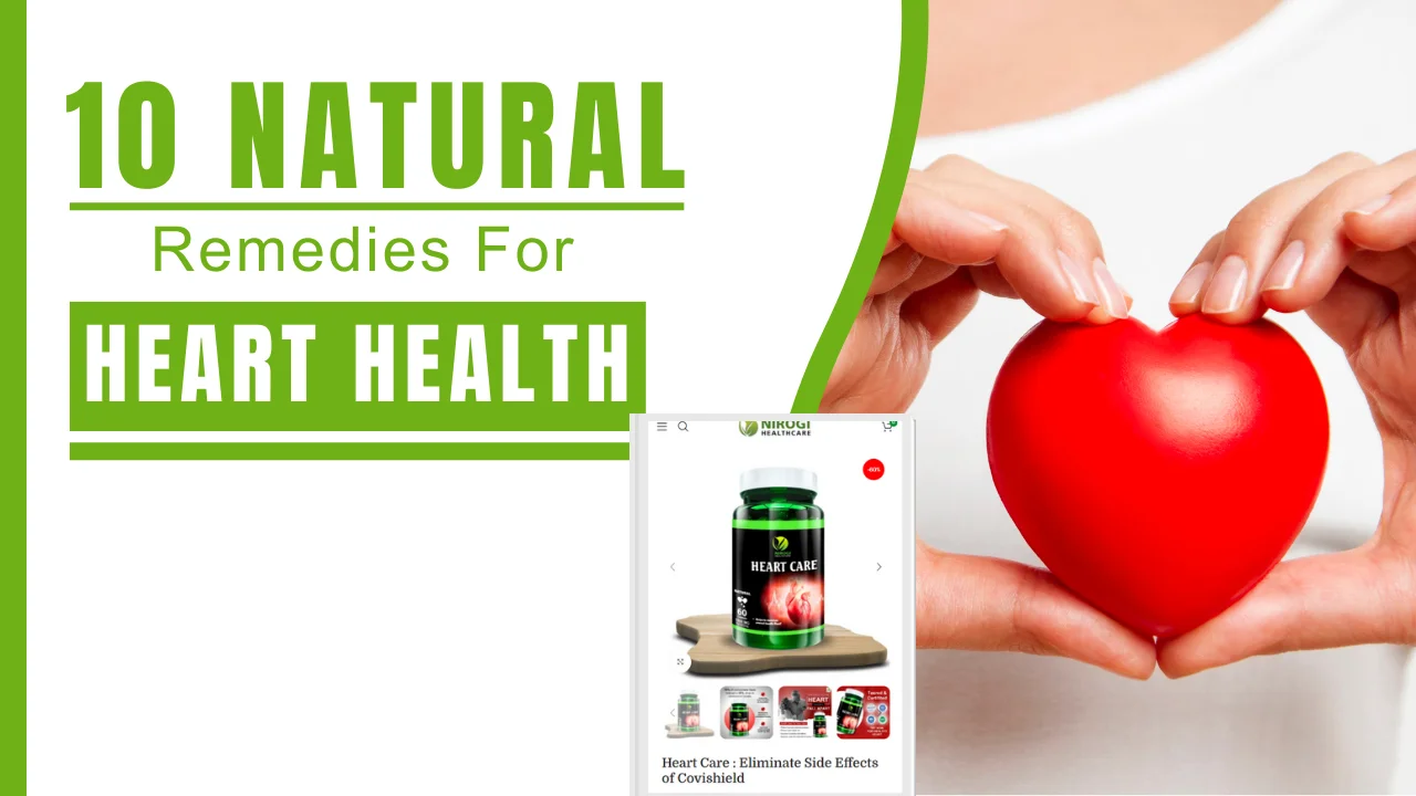 Top 10 Natural Remedies for Heart Health - Nirogi Healthcare