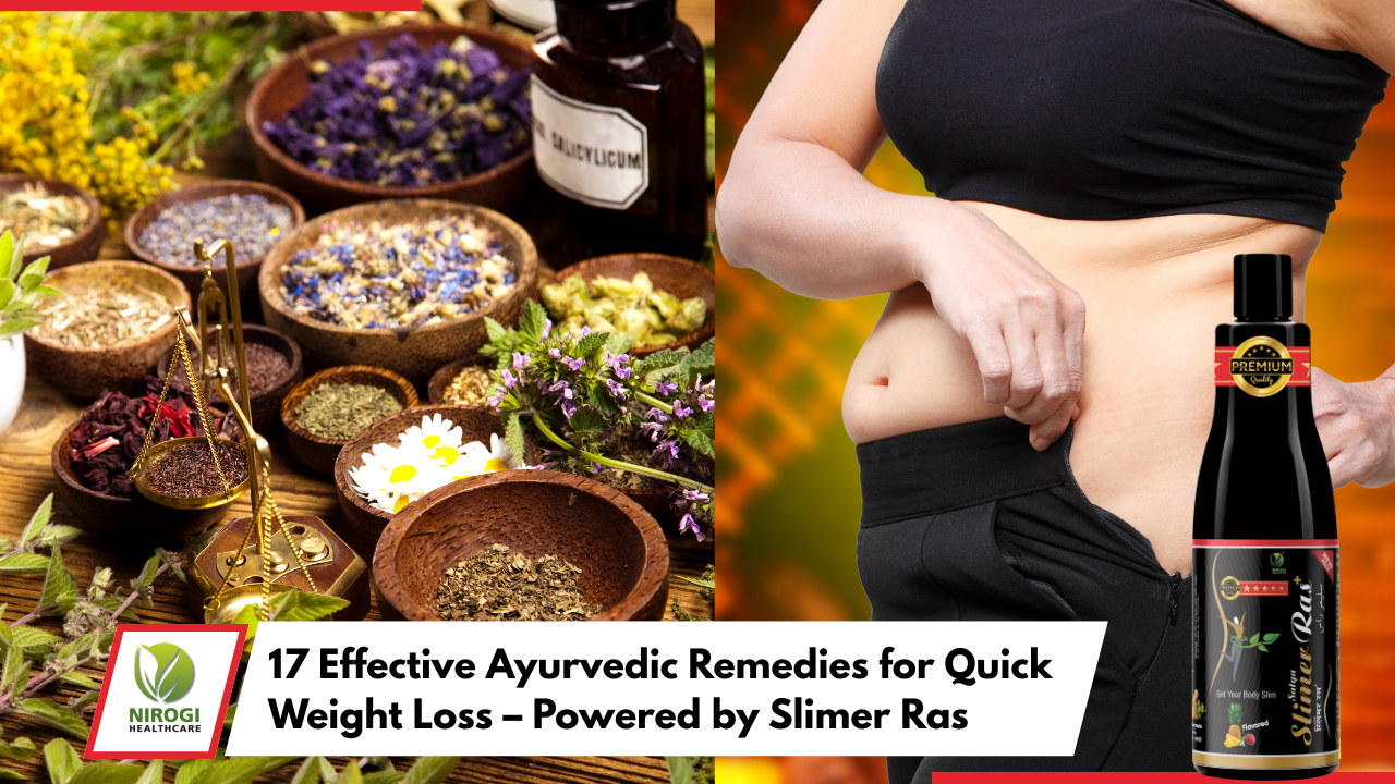 17 Effective Ayurvedic Remedies for Quick Weight Loss – Powered by Slimer Ras