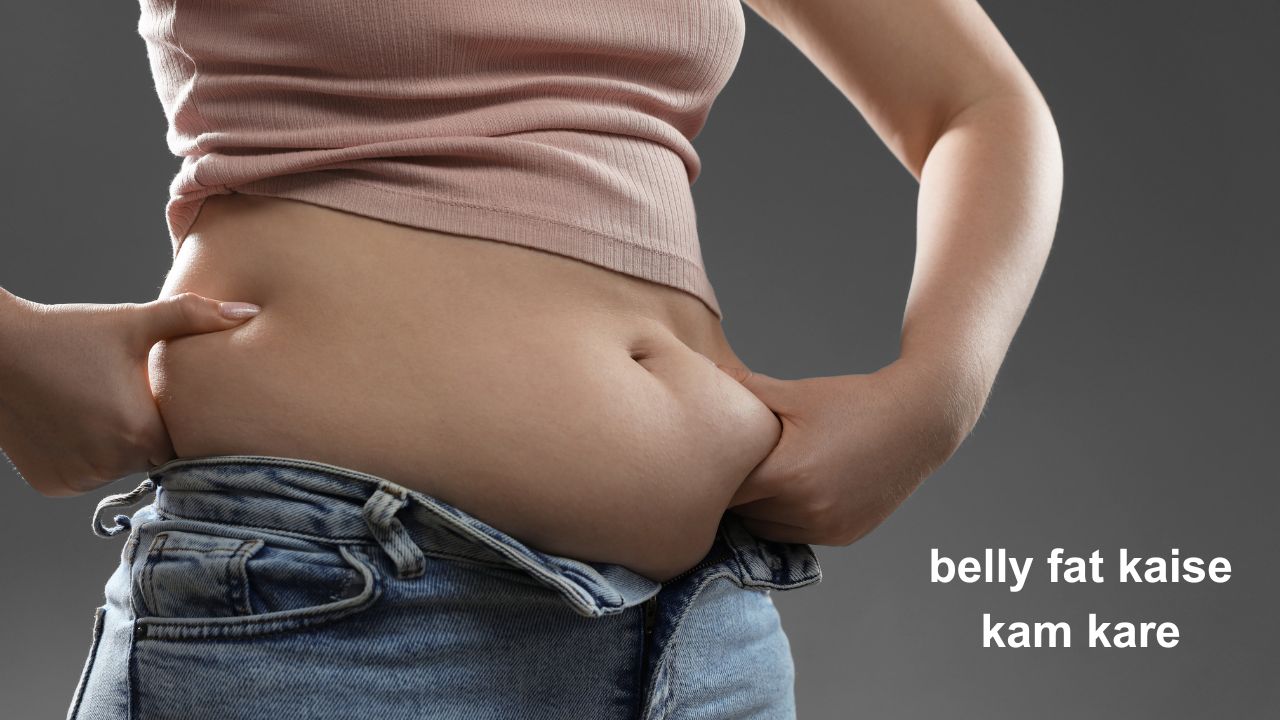 Belly Fat Kaise Kam Kare